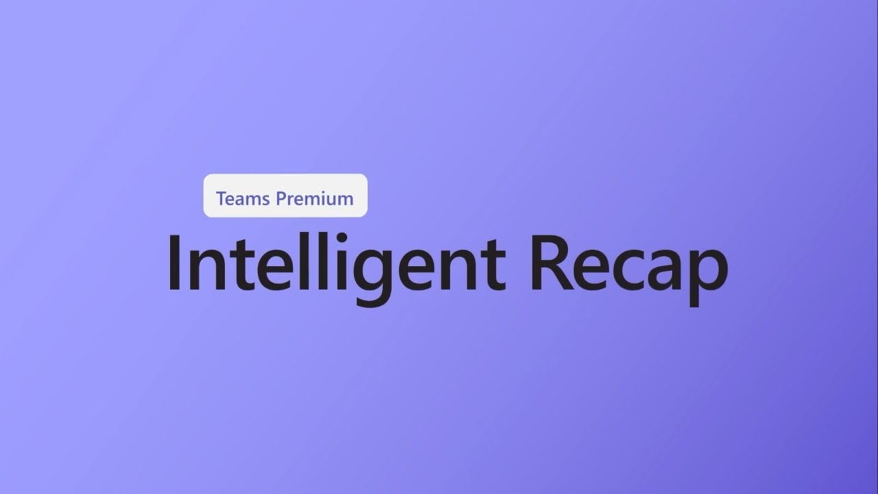 Read more about the article Teams Intelligent Recap Generally Available